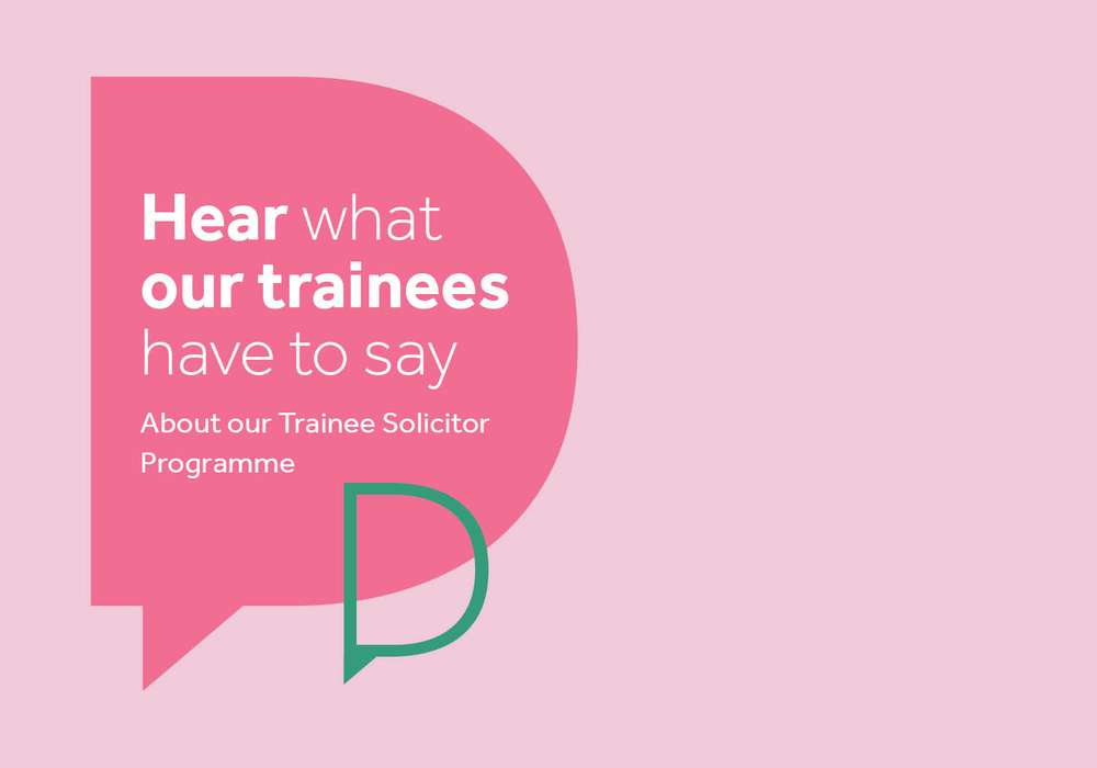 Hear what our trainees have to say about our Trainee Solicitor Programme Image